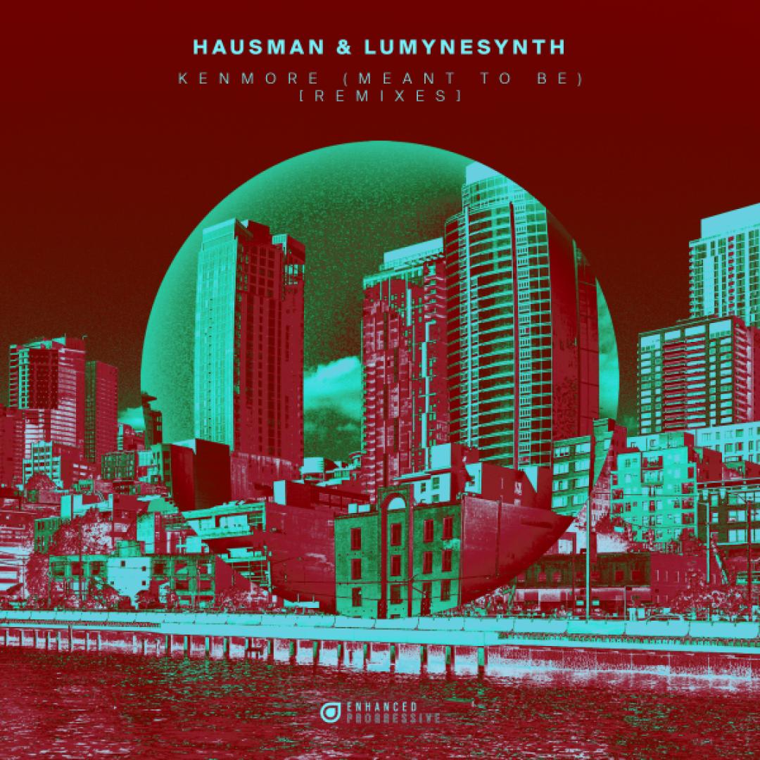 Kenmore (Meant To Be) (Nitrous Oxide Remix) - Hausman, Lumynesynth ...