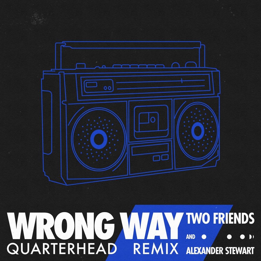  Wrong Way (Quarterhead Remix)