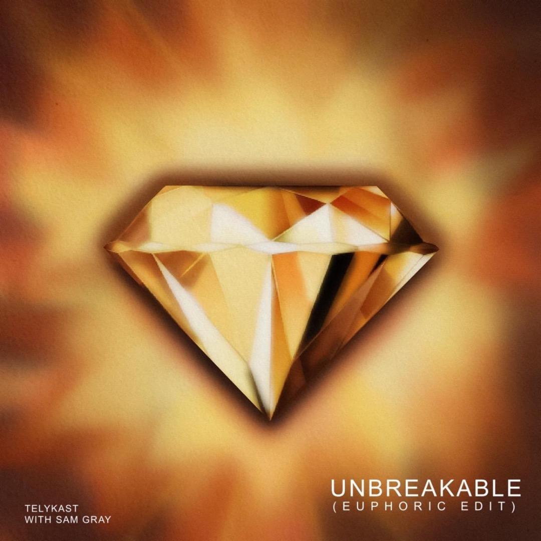 Unbreakable (Euphoric Edit)