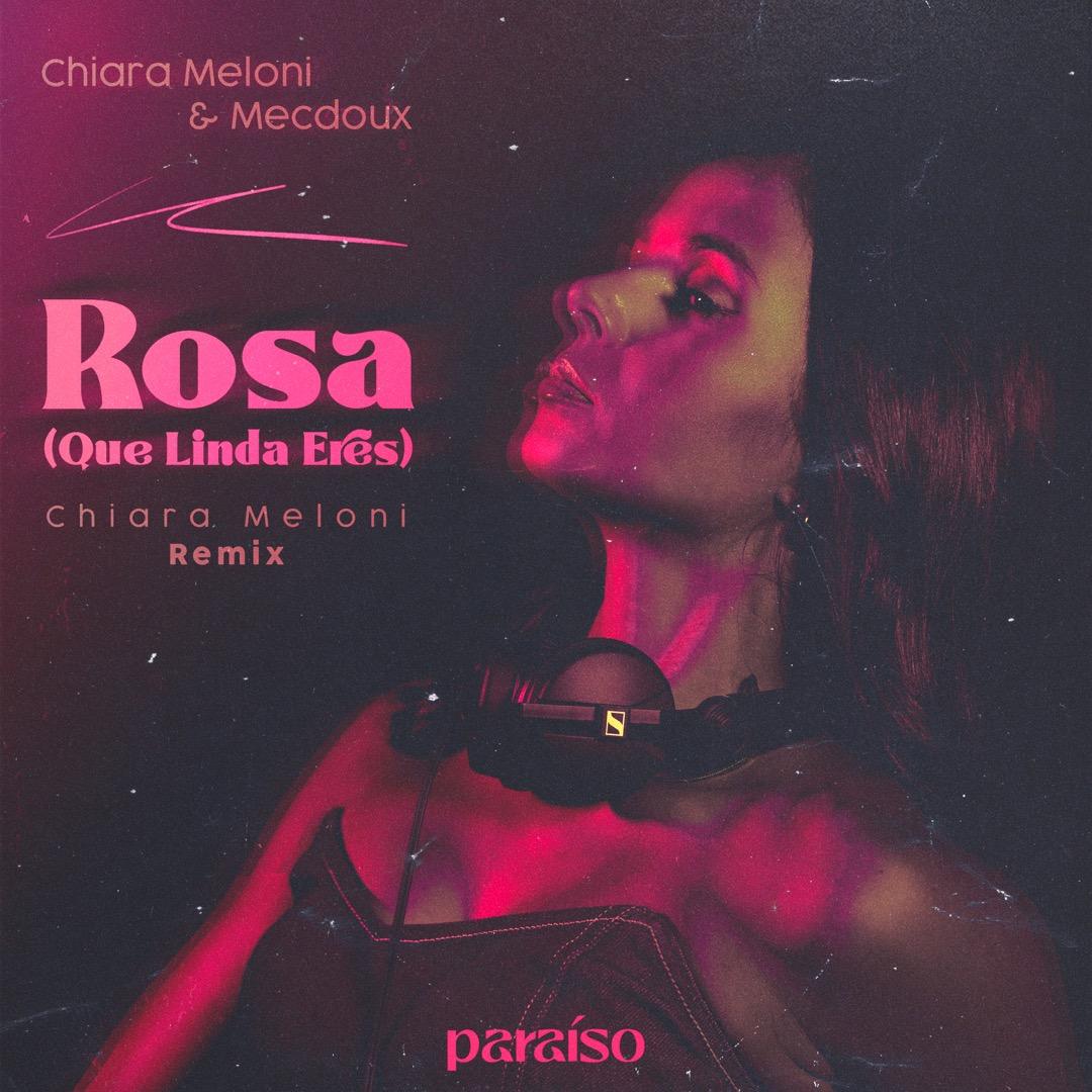 Rosa (Que Linda Eres) (Chiara Meloni Remix)