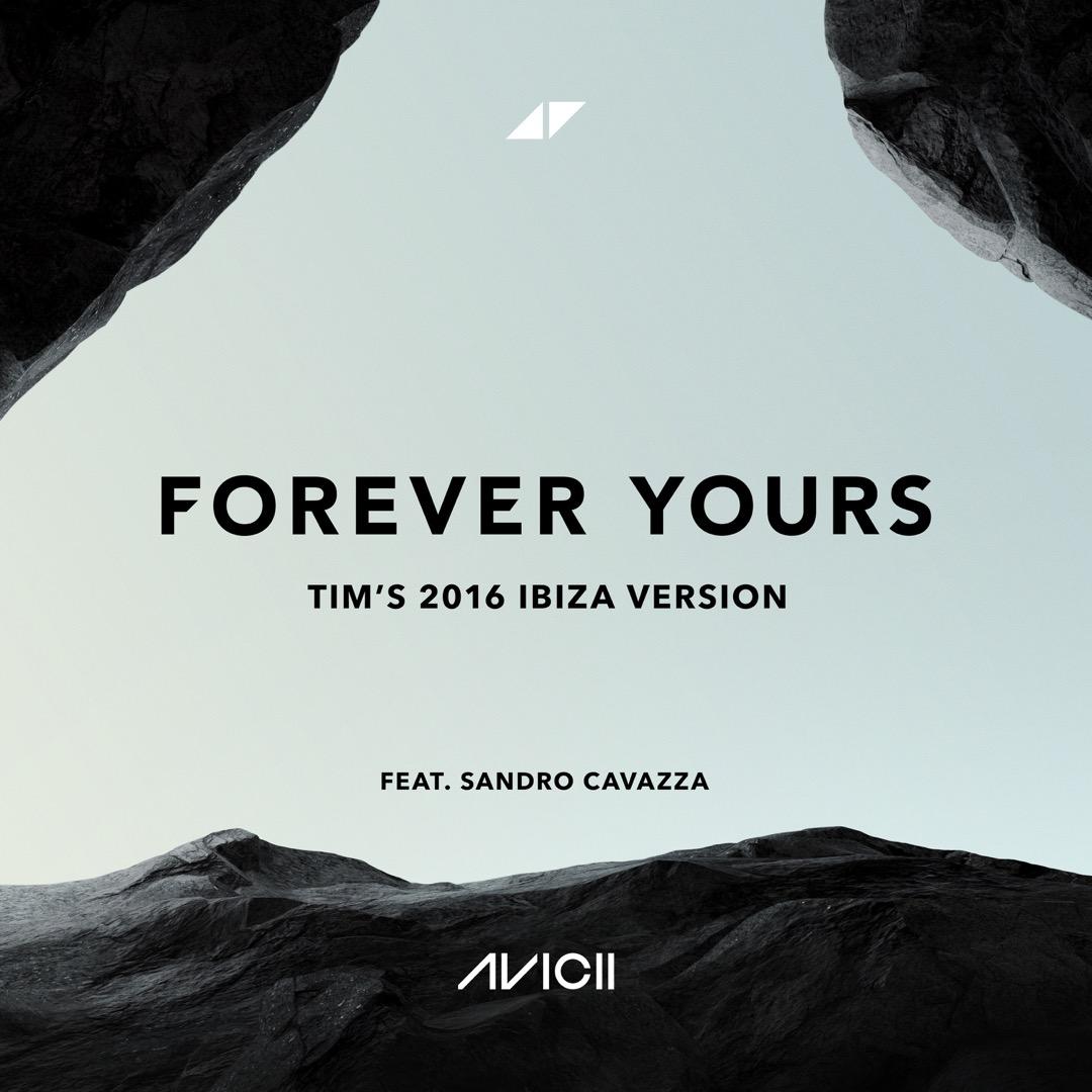 Forever Yours feat. Sandro Cavazza (Tim’s 2016 Ibiza Version)