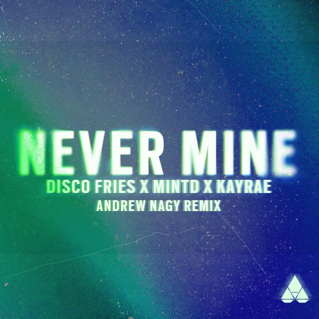  Never Mine (Andrew Nagy Remix)