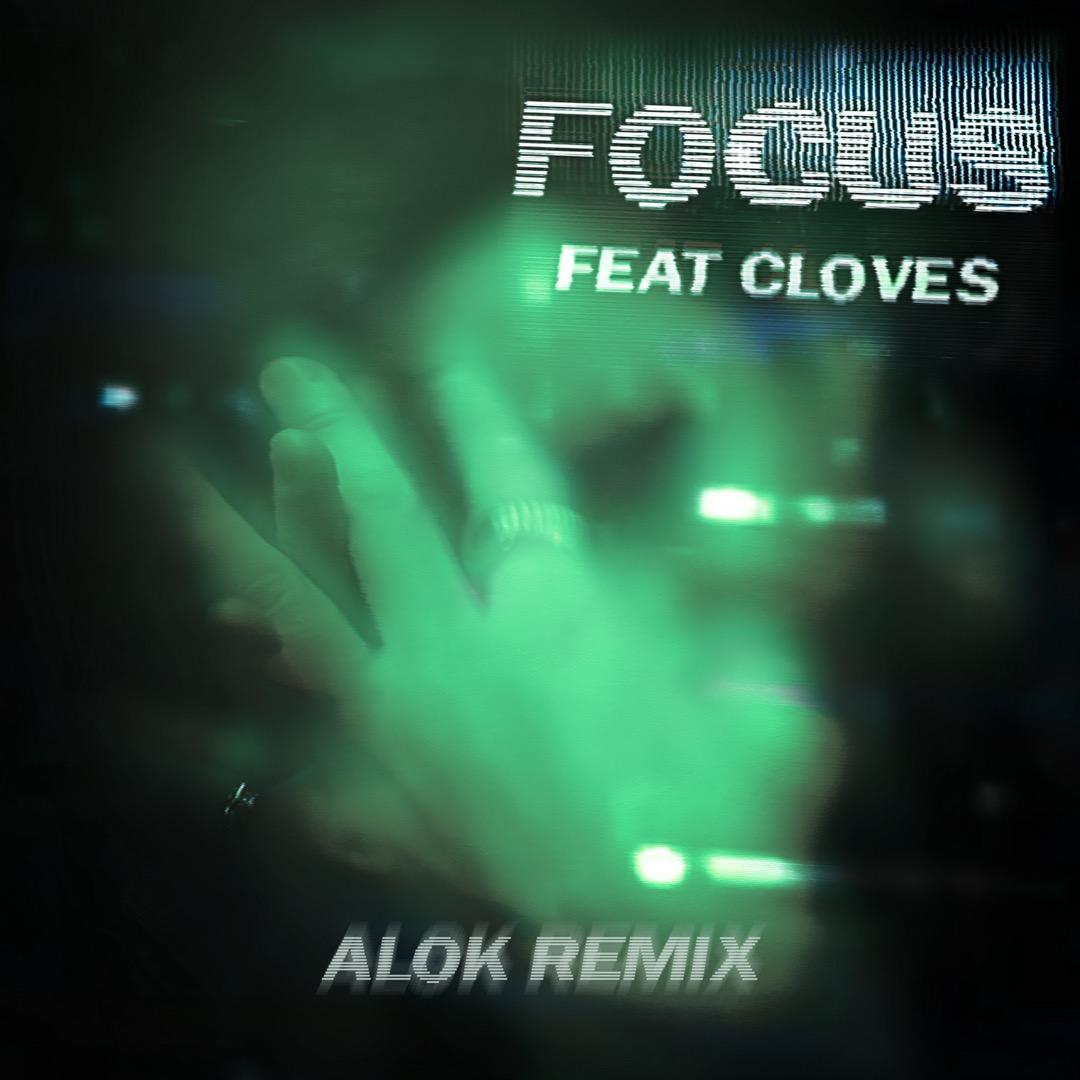 Focus (ft. CLOVES) (Alok Remix)